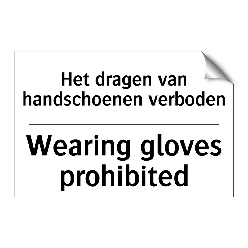 Het dragen van handschoenen verboden/.../ - Wearing gloves prohibited