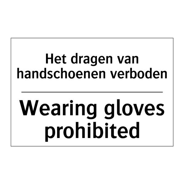 Het dragen van handschoenen verboden/.../ - Wearing gloves prohibited