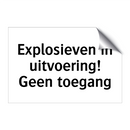Explosieven in uitvoering! Geen toegang