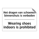 Het dragen van schoenen binnenshuis /.../ - Wearing shoes indoors is prohibited/.../