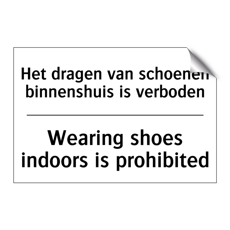 Het dragen van schoenen binnenshuis /.../ - Wearing shoes indoors is prohibited/.../