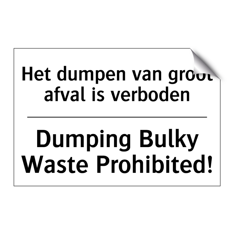 Het dumpen van groot afval is /.../ - Dumping Bulky Waste Prohibited!/.../