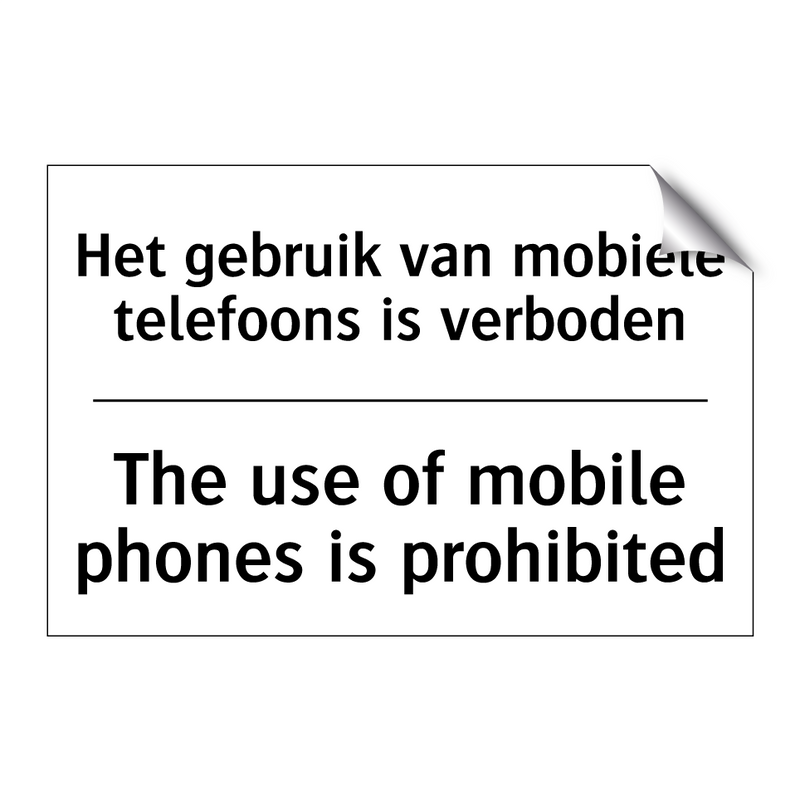 Het gebruik van mobiele telefoons /.../ - The use of mobile phones is prohibited/.../