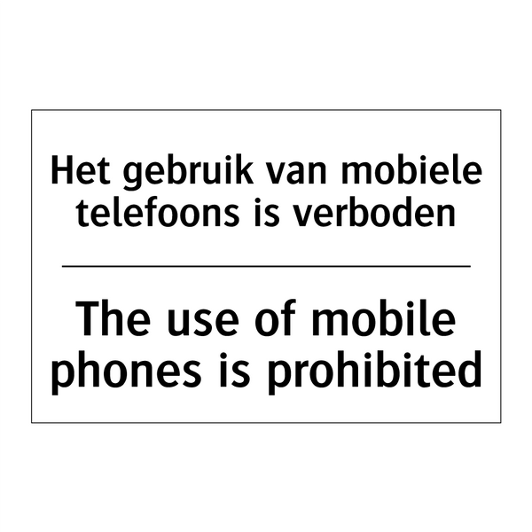 Het gebruik van mobiele telefoons /.../ - The use of mobile phones is prohibited/.../