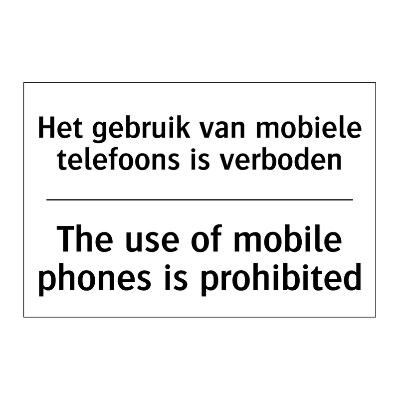 Het gebruik van mobiele telefoons /.../ - The use of mobile phones is prohibited/.../