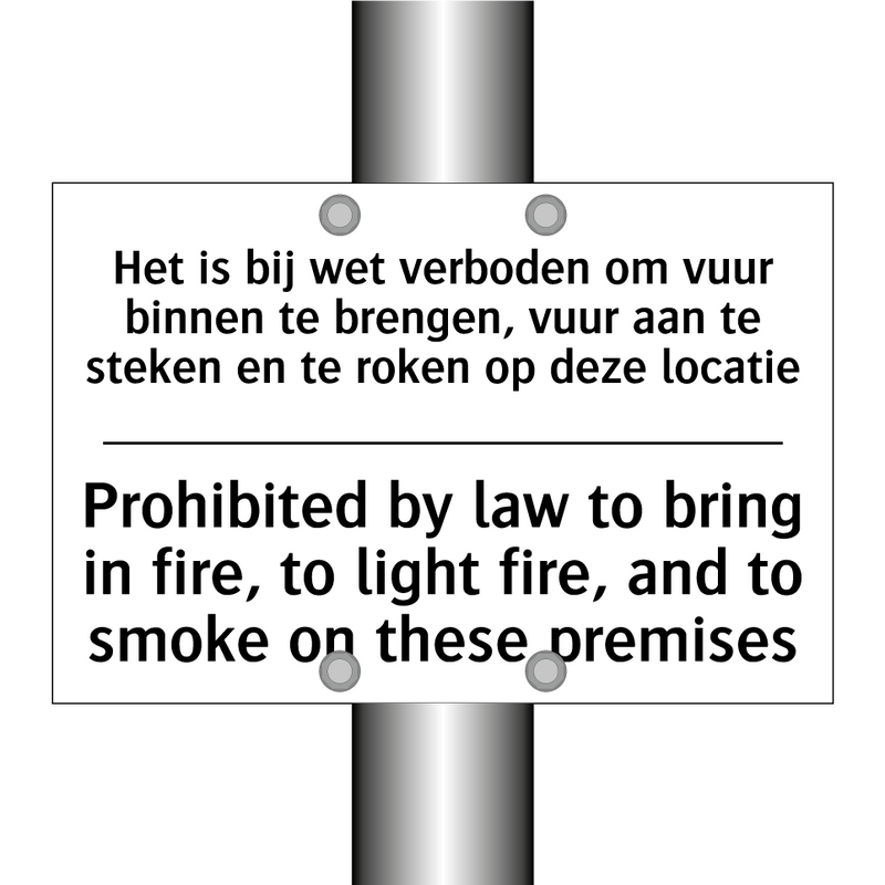 Het is bij wet verboden om vuur /.../ - Prohibited by law to bring in /.../