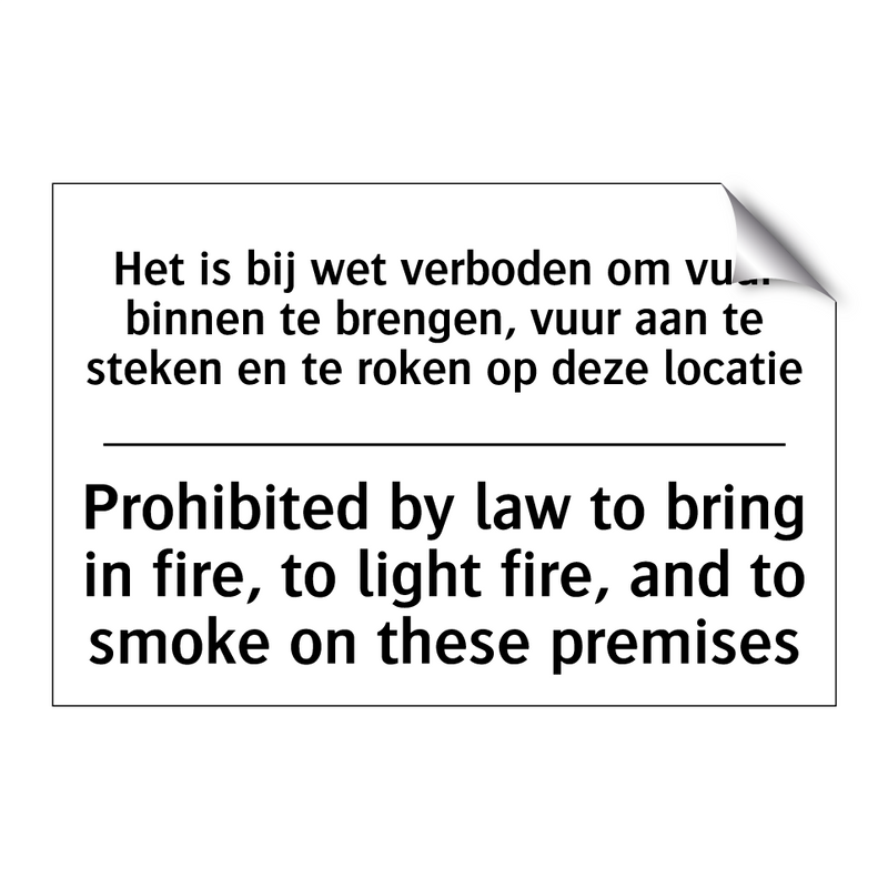 Het is bij wet verboden om vuur /.../ - Prohibited by law to bring in /.../