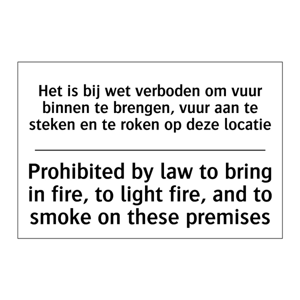 Het is bij wet verboden om vuur /.../ - Prohibited by law to bring in /.../