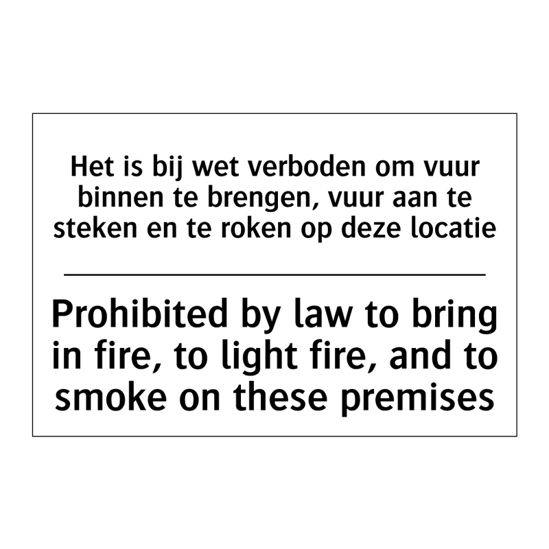 Het is bij wet verboden om vuur /.../ - Prohibited by law to bring in /.../