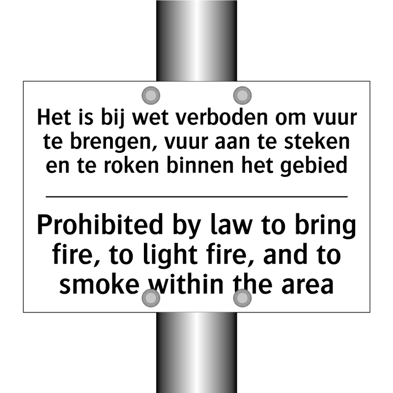 Het is bij wet verboden om vuur /.../ - Prohibited by law to bring fire, /.../
