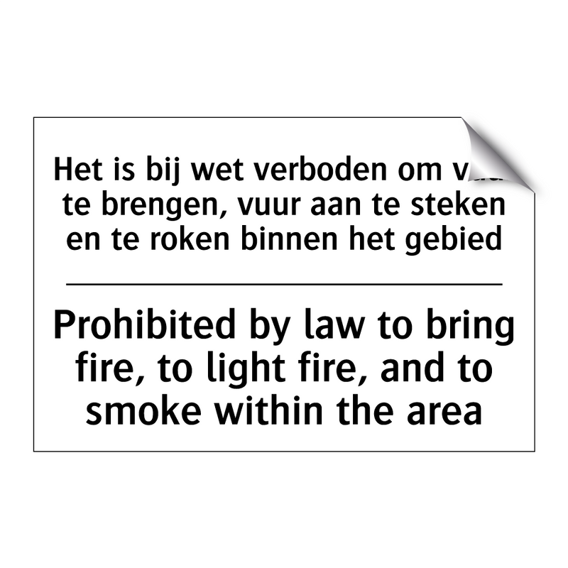Het is bij wet verboden om vuur /.../ - Prohibited by law to bring fire, /.../