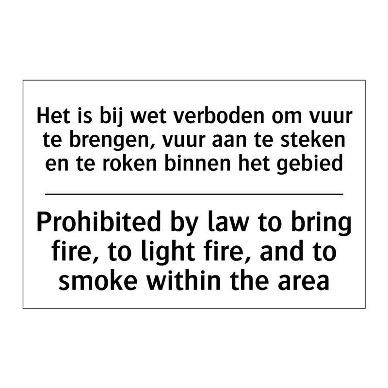 Het is bij wet verboden om vuur /.../ - Prohibited by law to bring fire, /.../