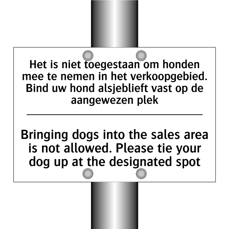 Het is niet toegestaan om honden /.../ - Bringing dogs into the sales area /.../