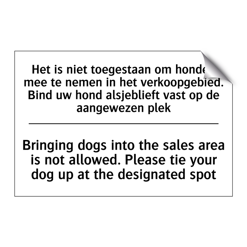 Het is niet toegestaan om honden /.../ - Bringing dogs into the sales area /.../