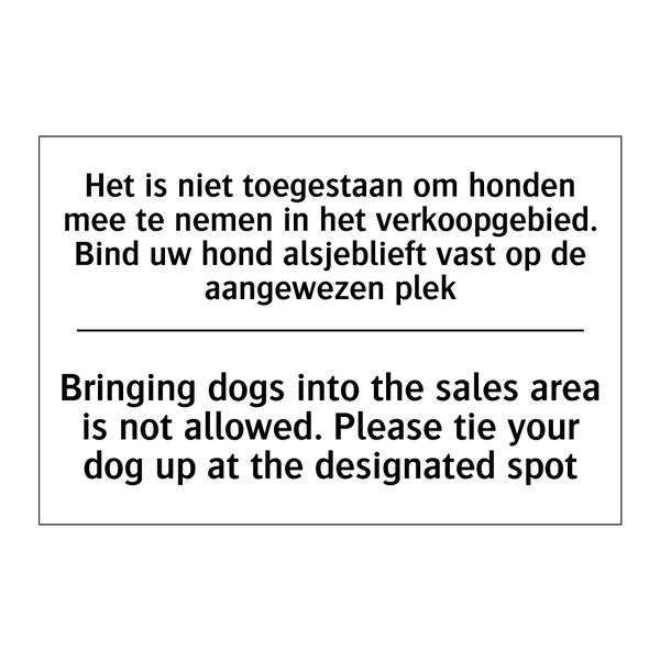 Het is niet toegestaan om honden /.../ - Bringing dogs into the sales area /.../