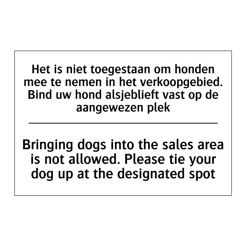 Het is niet toegestaan om honden /.../ - Bringing dogs into the sales area /.../