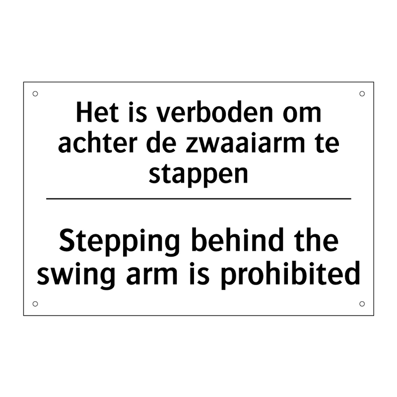 Het is verboden om achter de zwaaiarm /.../ - Stepping behind the swing arm /.../