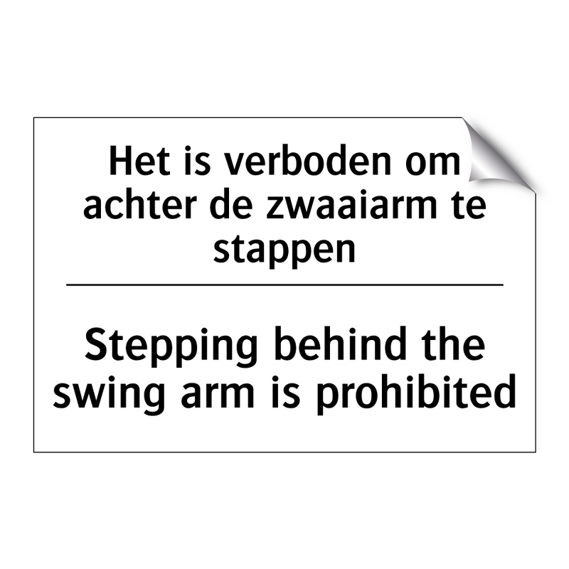 Het is verboden om achter de zwaaiarm /.../ - Stepping behind the swing arm /.../