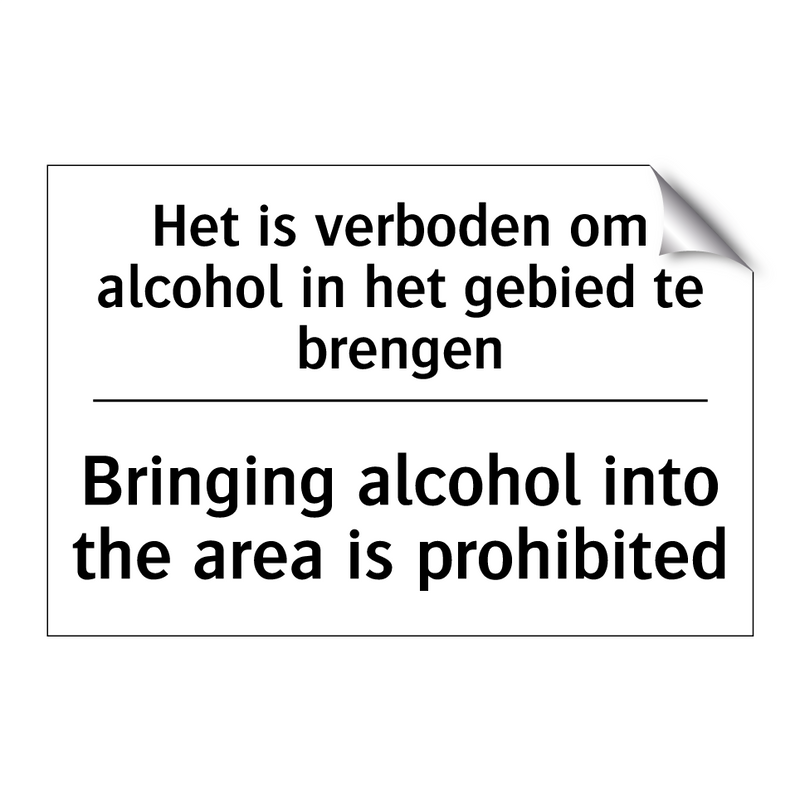 Het is verboden om alcohol in /.../ - Bringing alcohol into the area /.../