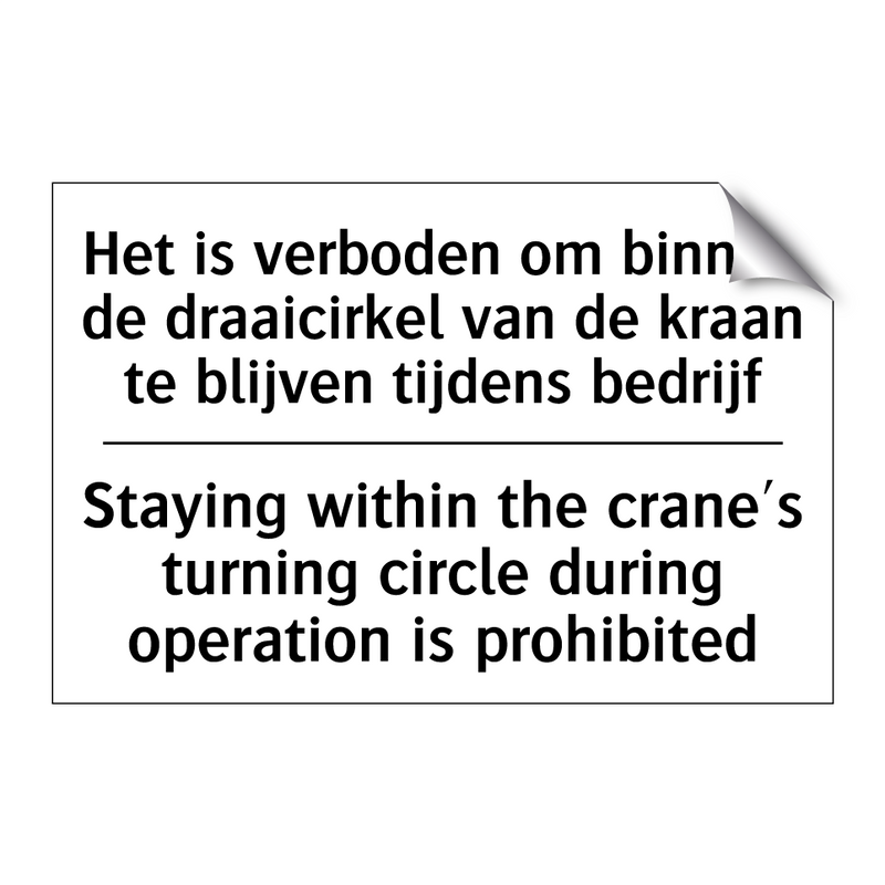 Het is verboden om binnen de draaicirkel /.../ - Staying within the crane's turning /.../