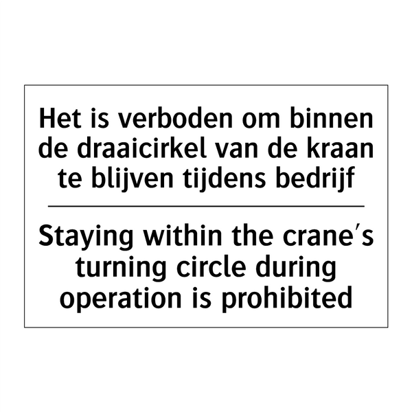 Het is verboden om binnen de draaicirkel /.../ - Staying within the crane's turning /.../