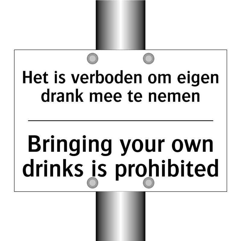 Het is verboden om eigen drank /.../ - Bringing your own drinks is prohibited/.../