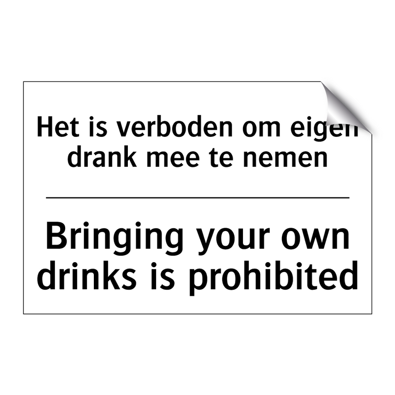 Het is verboden om eigen drank /.../ - Bringing your own drinks is prohibited/.../