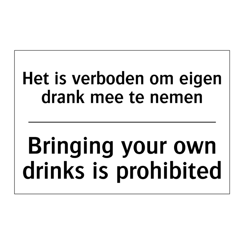 Het is verboden om eigen drank /.../ - Bringing your own drinks is prohibited/.../