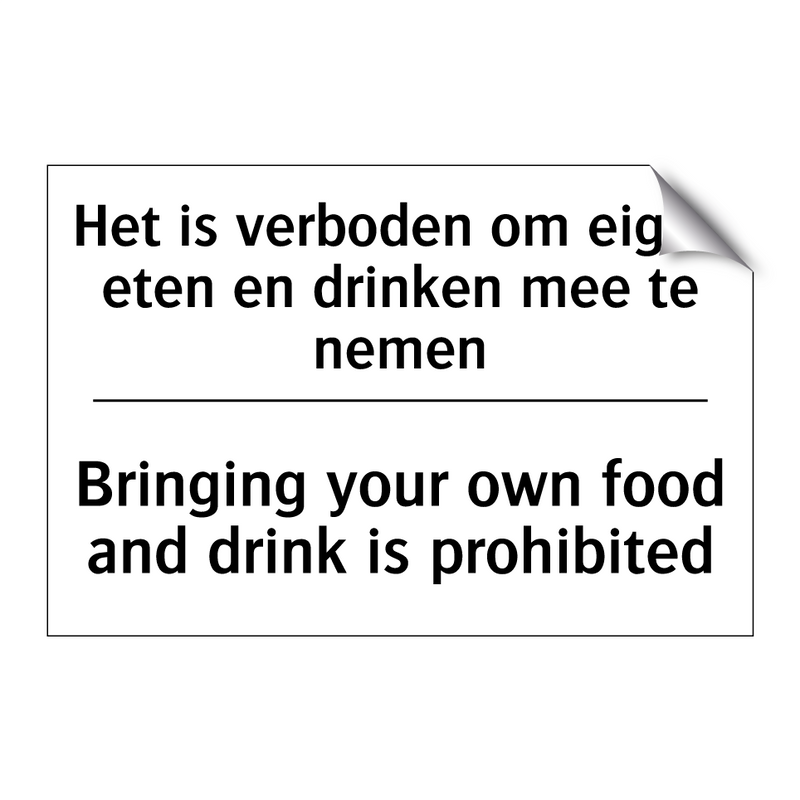 Het is verboden om eigen eten /.../ - Bringing your own food and drink /.../