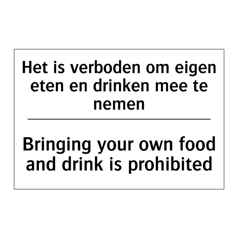 Het is verboden om eigen eten /.../ - Bringing your own food and drink /.../