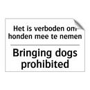 Het is verboden om honden mee /.../ - Bringing dogs prohibited