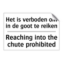 Het is verboden om in de goot /.../ - Reaching into the chute prohibited/.../