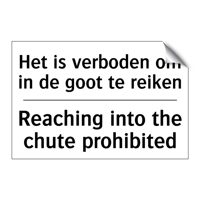 Het is verboden om in de goot /.../ - Reaching into the chute prohibited/.../