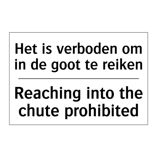 Het is verboden om in de goot /.../ - Reaching into the chute prohibited/.../