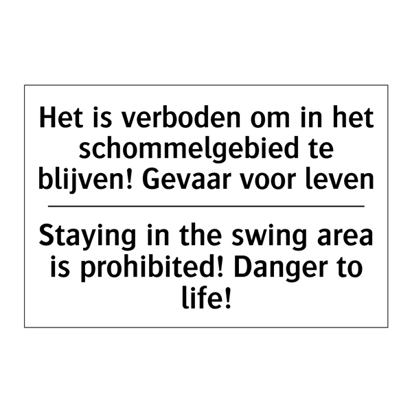Het is verboden om in het schommelgebied /.../ - Staying in the swing area is prohibited! /.../