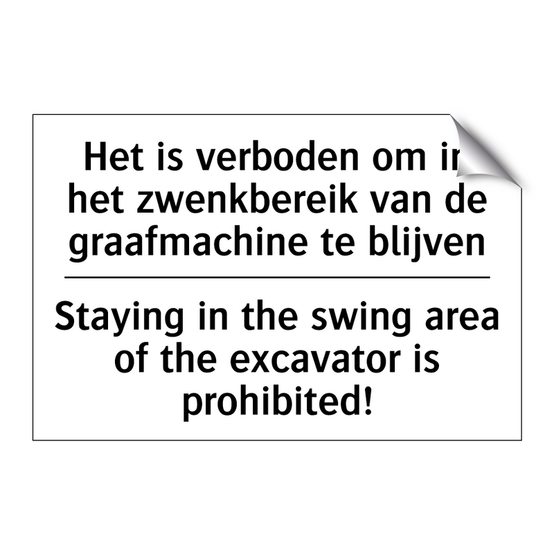 Het is verboden om in het zwenkbereik /.../ - Staying in the swing area of the /.../