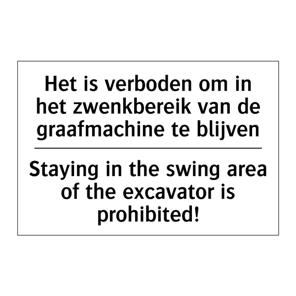 Het is verboden om in het zwenkbereik /.../ - Staying in the swing area of the /.../