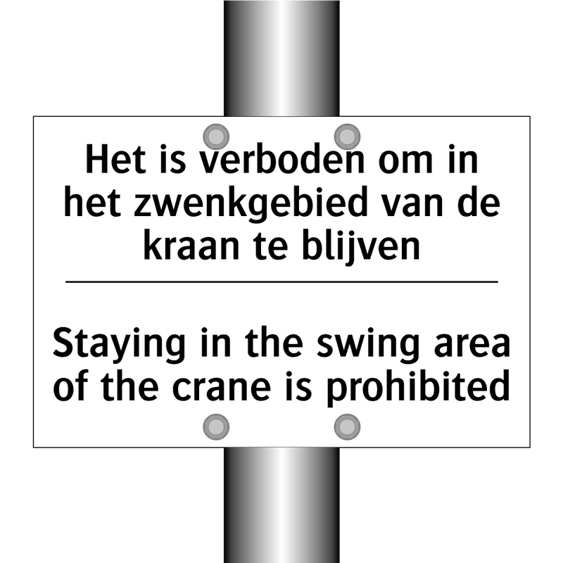 Het is verboden om in het zwenkgebied /.../ - Staying in the swing area of the /.../