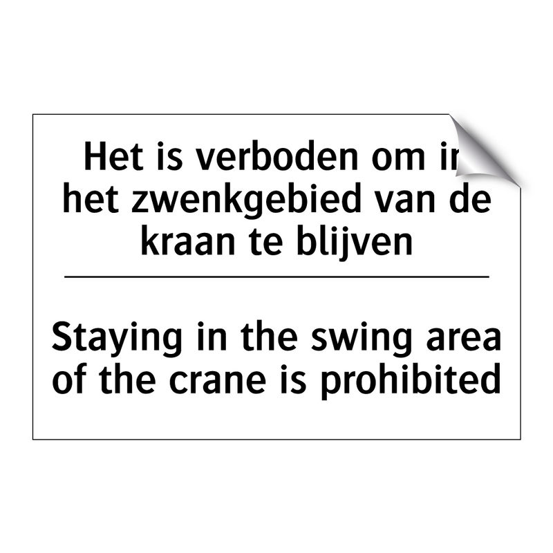 Het is verboden om in het zwenkgebied /.../ - Staying in the swing area of the /.../