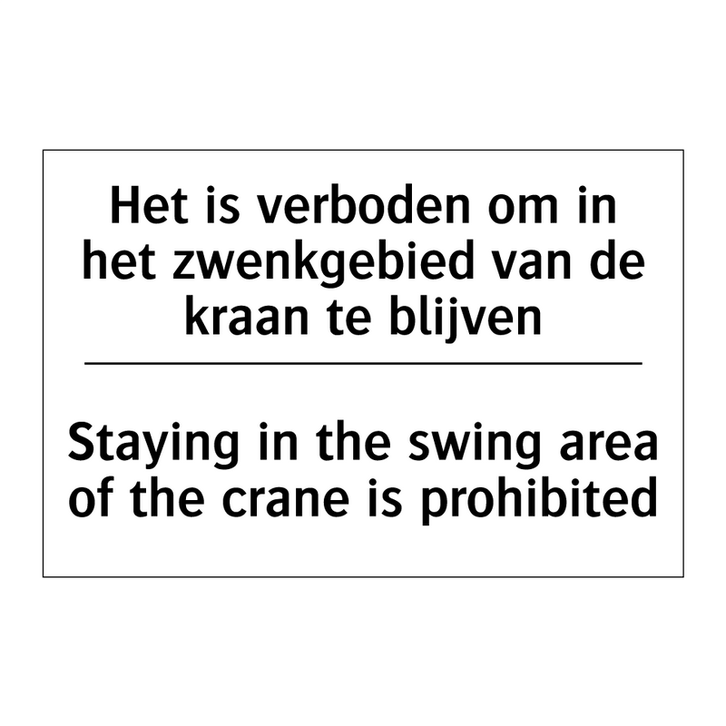 Het is verboden om in het zwenkgebied /.../ - Staying in the swing area of the /.../