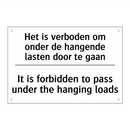Het is verboden om onder de hangende /.../ - It is forbidden to pass under /.../