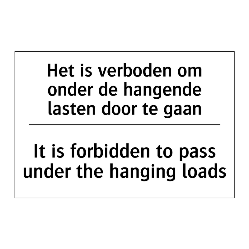 Het is verboden om onder de hangende /.../ - It is forbidden to pass under /.../