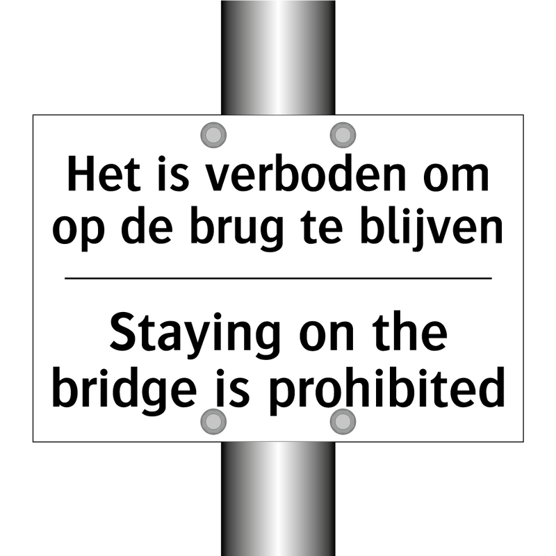 Het is verboden om op de brug /.../ - Staying on the bridge is prohibited/.../