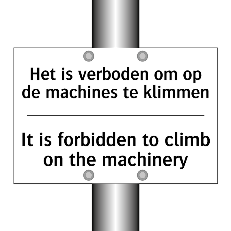 Het is verboden om op de machines /.../ - It is forbidden to climb on the /.../