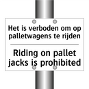 Het is verboden om op palletwagens /.../ - Riding on pallet jacks is prohibited/.../
