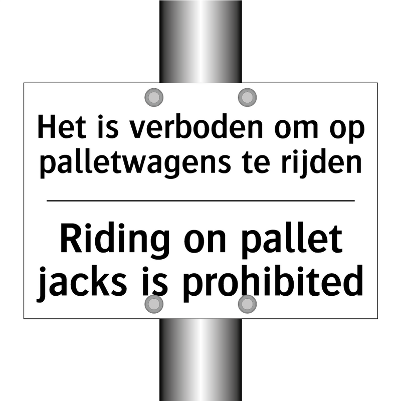 Het is verboden om op palletwagens /.../ - Riding on pallet jacks is prohibited/.../