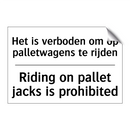 Het is verboden om op palletwagens /.../ - Riding on pallet jacks is prohibited/.../