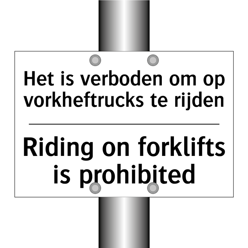 Het is verboden om op vorkheftrucks /.../ - Riding on forklifts is prohibited/.../
