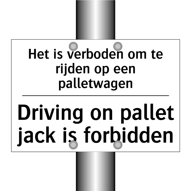 Het is verboden om te rijden op /.../ - Driving on pallet jack is forbidden/.../