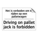Het is verboden om te rijden op /.../ - Driving on pallet jack is forbidden/.../